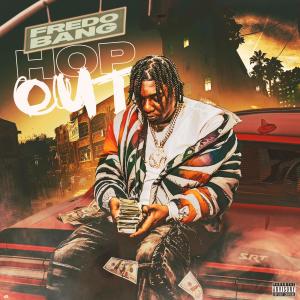 Dengarkan lagu Hop Out (Explicit) nyanyian Fredo Bang dengan lirik