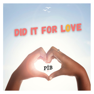 Album Did It for Love from PIB