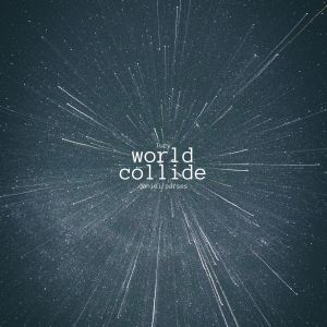 Album World Collide from Daniel Parses
