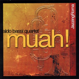 Aldo Bassi Quartet的專輯Muah