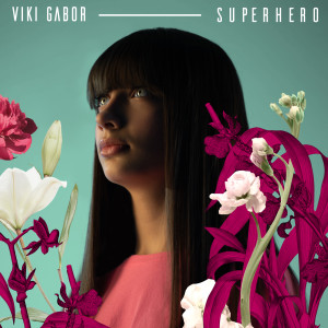 收聽Viki Gabor的Superhero (English Version)歌詞歌曲