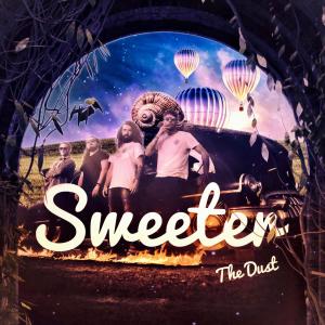 ดาวน์โหลดและฟังเพลง Sweeter พร้อมเนื้อเพลงจาก The Dust