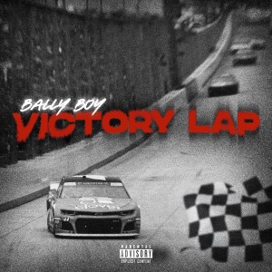 Bally Boy的專輯Victory Lap (Explicit)