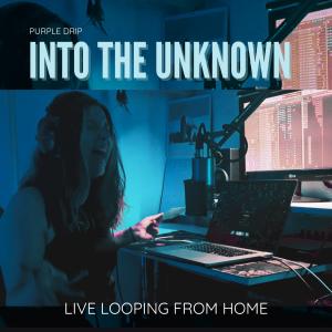 Purple Drip的專輯Into the unknown (Live looping from home)