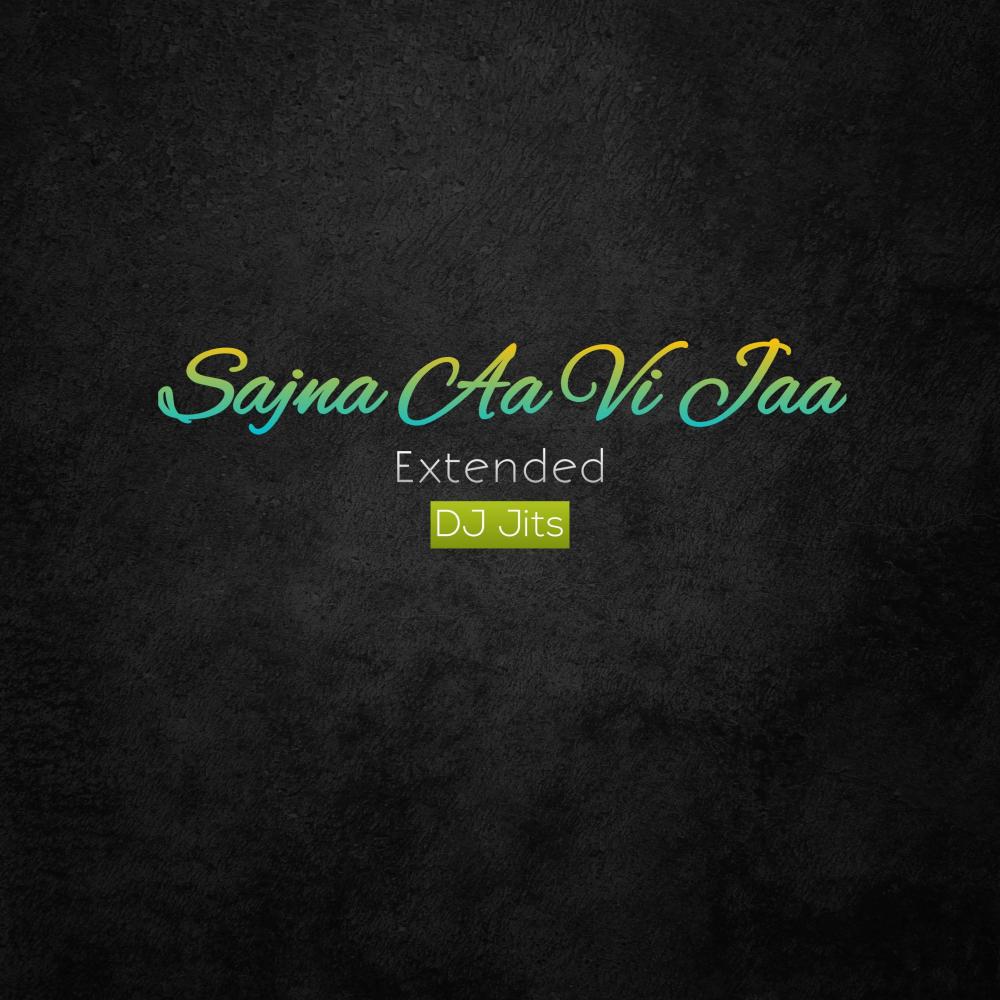 Sajna Aa Vi Jaa (Extended)