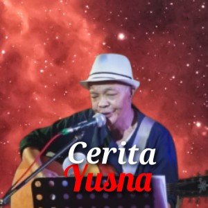 收聽Yusna的Cerita歌詞歌曲