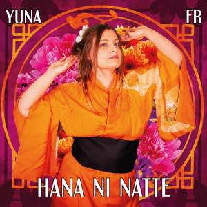 收聽Yuna的Hana Ni Natte (French Version)歌詞歌曲