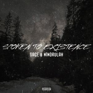 Ninorulah的專輯Spoken To Existence (feat. Sage) [Explicit]