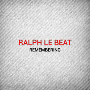 Album Remembering from Ralph Le Beat
