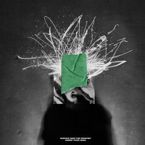 ดาวน์โหลดและฟังเพลง Your head พร้อมเนื้อเพลงจาก Survive Said the Prophet