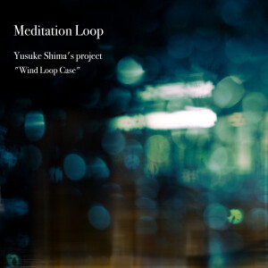 Listen to Meditation Loop song with lyrics from 岛裕介