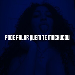 ดาวน์โหลดและฟังเพลง PODE FALAR QUEM TE MACHUCOU (Explicit) พร้อมเนื้อเพลงจาก DJ LC DO SP OFICIAL