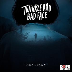Album Hentikan from Twinkle and Bad Face
