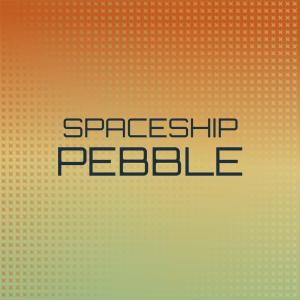 Spaceship Pebble dari Various