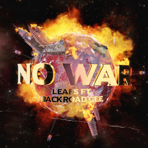Listen to No War song with lyrics from Leafs