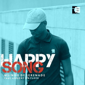 Dengarkan lagu Happy Song (Extended Mix) nyanyian Msindo de Serenade dengan lirik