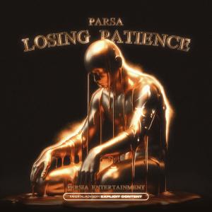 Parsa的專輯Losing Patience (Explicit)