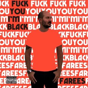 Album Fuck you, I'm Black (Explicit) from Farees