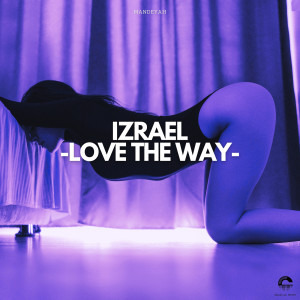 收听Izrael的Love the Way歌词歌曲