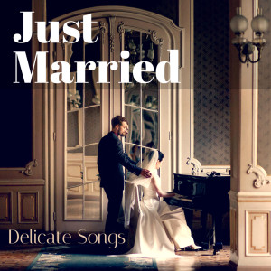 Album Just Married: Delicate Songs oleh Various Artists
