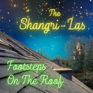 Album Footsteps On The Roof from The Shangri-Las