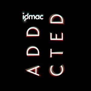 ดาวน์โหลดและฟังเพลง Addicted พร้อมเนื้อเพลงจาก Iomac