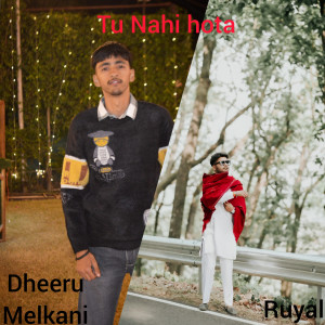Listen to Tu Nahi Hota song with lyrics from Ruyal