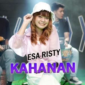 Dengarkan Kahanan lagu dari Esa Risty dengan lirik