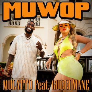 收聽Mulatto的Muwop (Explicit)歌詞歌曲