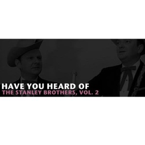 收聽The Stanley Brothers的Calling from Heaven歌詞歌曲