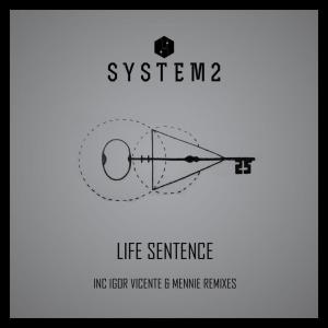 收聽System2的Life Sentence (Igor Vicente Remix)歌詞歌曲