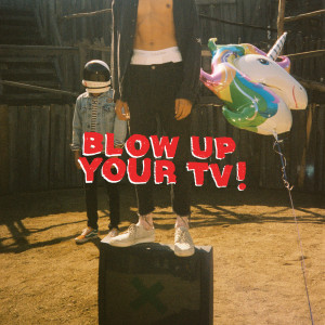 Blow up Your TV! (Explicit) dari Tyler Cole