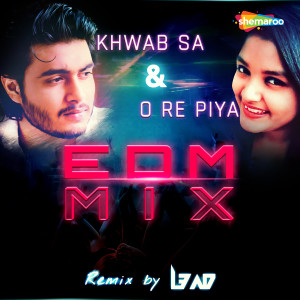Dengarkan Khwab Sa and O Re Piya (EDM Mix) lagu dari Raj Barman dengan lirik