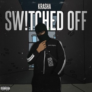 ดาวน์โหลดและฟังเพลง Sw!tched Off (Explicit) พร้อมเนื้อเพลงจาก Krasha