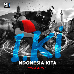 收听Indonesia Kita的Waktunya - I.Ki Rock 3歌词歌曲