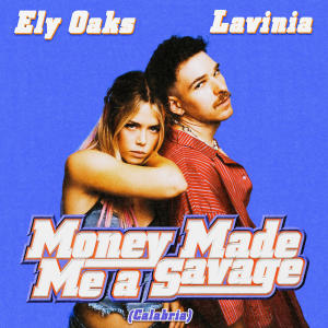 Ely Oaks的專輯Money Made Me A Savage (Calabria)