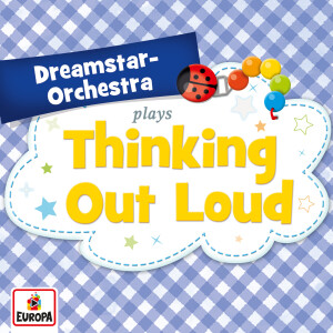 ดาวน์โหลดและฟังเพลง Thinking out Loud พร้อมเนื้อเพลงจาก Dreamstar Orchestra