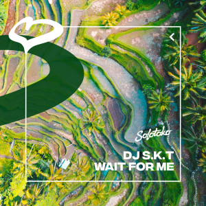 อัลบัม Wait For Me ศิลปิน DJ S.K.T