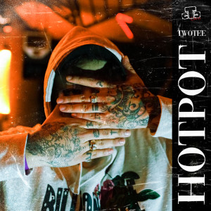 收聽TwoTee的HotPot (Explicit)歌詞歌曲
