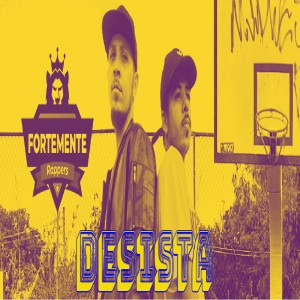 收聽ForteMente Rappers的Desista歌詞歌曲