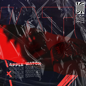 收听Neans的APPLE WATCH (Explicit)歌词歌曲