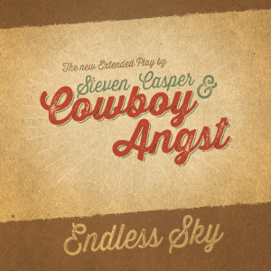 收听Steven Casper & Cowboy Angst的Endless Sky歌词歌曲