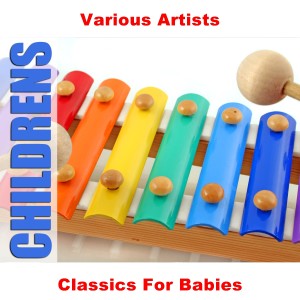 Various Artists的專輯Classics For Babies