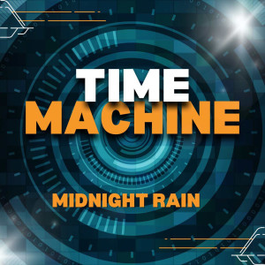 收聽Midnight Rain的Time Machine歌詞歌曲