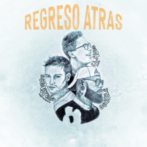 Listen to Regreso Atrás song with lyrics from Claudio Zayas