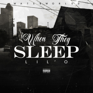 Album When They Sleep (Explicit) from Lil' O