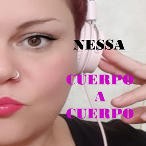 Listen to Cuerpo a Cuerpo song with lyrics from Nessa