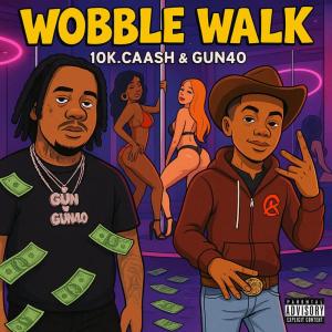 10K.Caash的專輯WOBBLE WALK (Explicit)