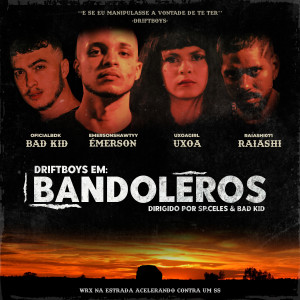 ดาวน์โหลดและฟังเพลง Bandoleros พร้อมเนื้อเพลงจาก DRIFTBOYS