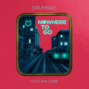 อัลบัม Nowhere to Go ศิลปิน Grumbae